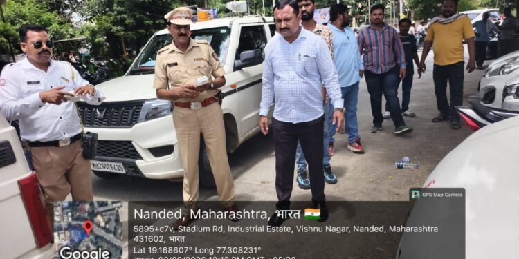 नांदेडमध्ये वाहतुकीला शिस्त! अतिक्रमण व अवैध पार्किंगविरोधात मोठी कारवाई